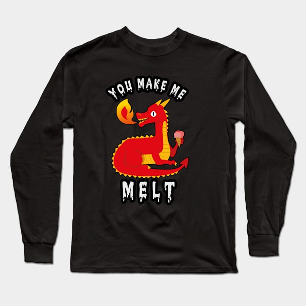 🐲 "You Make Me Melt" Cute Fire-Breathing Dragon Long Sleeve T-Shirt by Pixoplanet